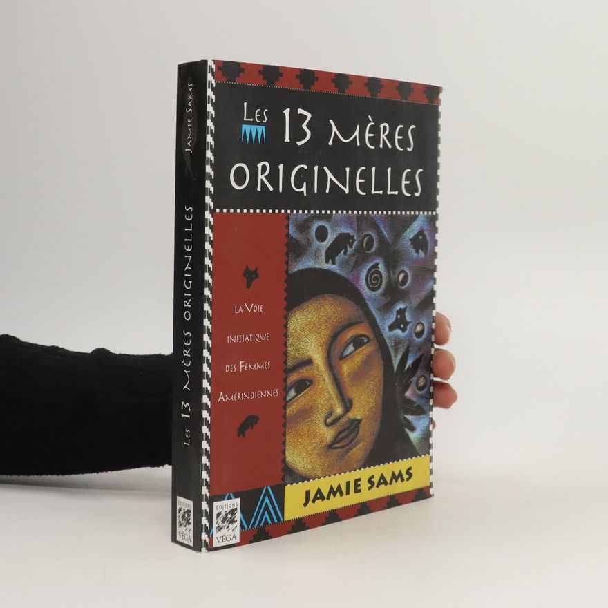 Jamie Sams Les 13 mères originelles