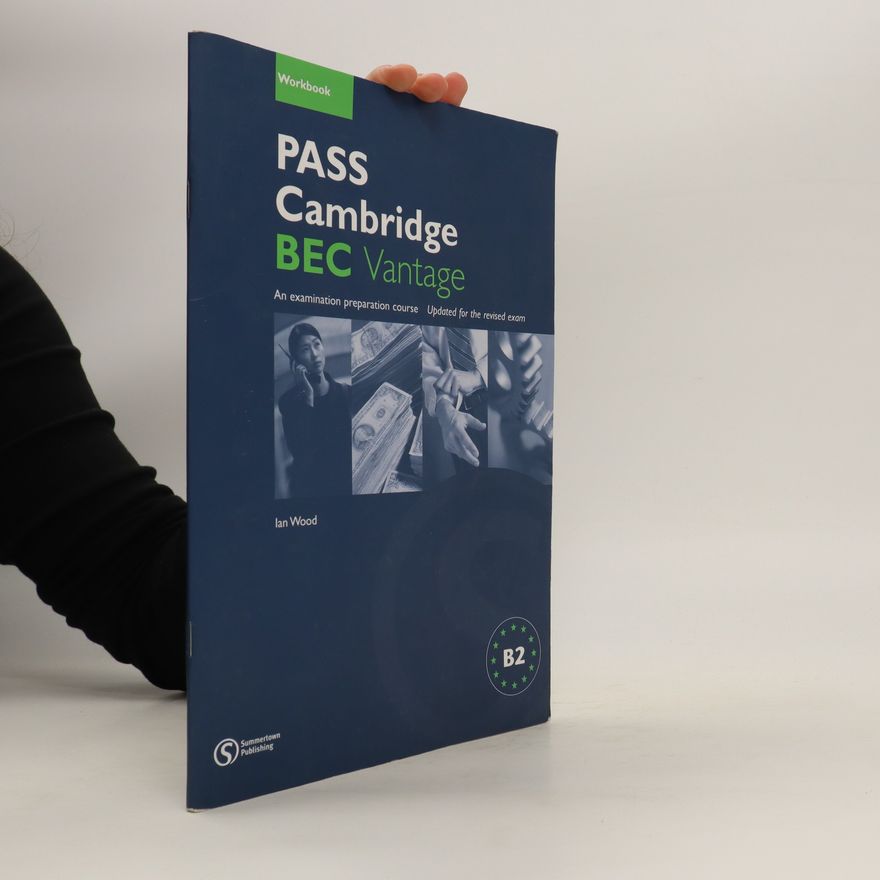 Ian Wood PASS Cambridge BEC vantage: Workbook with answer key