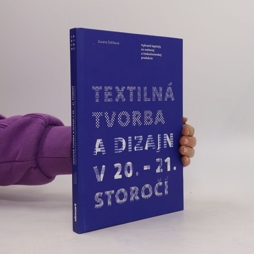 Zuzana Šidlíková Textilná tvorba a dizajn v 20.-21. storočí