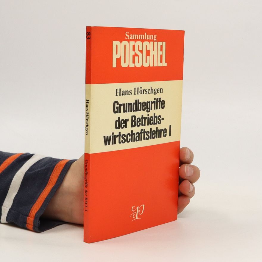 Hans Hörschgen Grundbegriffe der Betriebswirtschaftslehre II