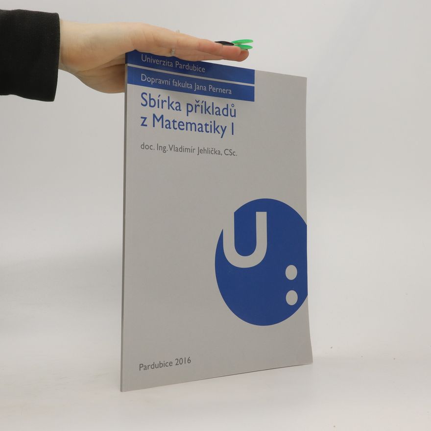 Vladimír Jehlička Sbírka příkladů z Matematiky I