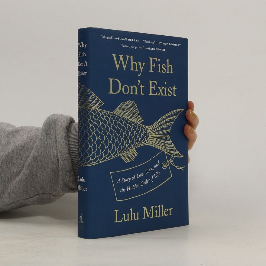 Lulu Miller Why Fish Don't Exist