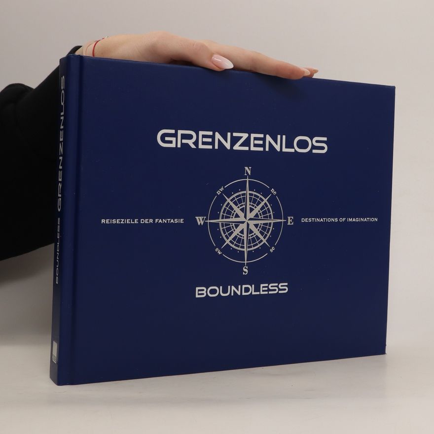 Autorenkollektiv Grenzenlos Reiseziele der Fatasie. Boundless Destinations fo Imagination