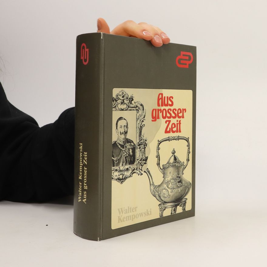 Walter Kempowski Aus grosser Zeit