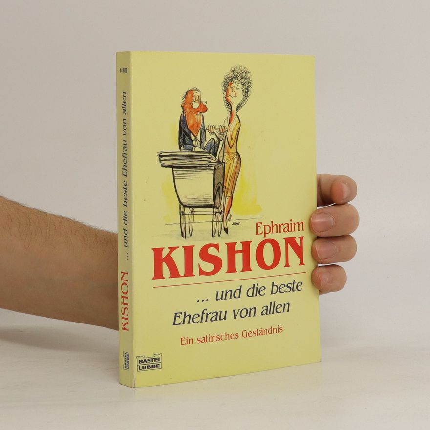 Ephraim Kishon ... und die beste Ehefrau von allen