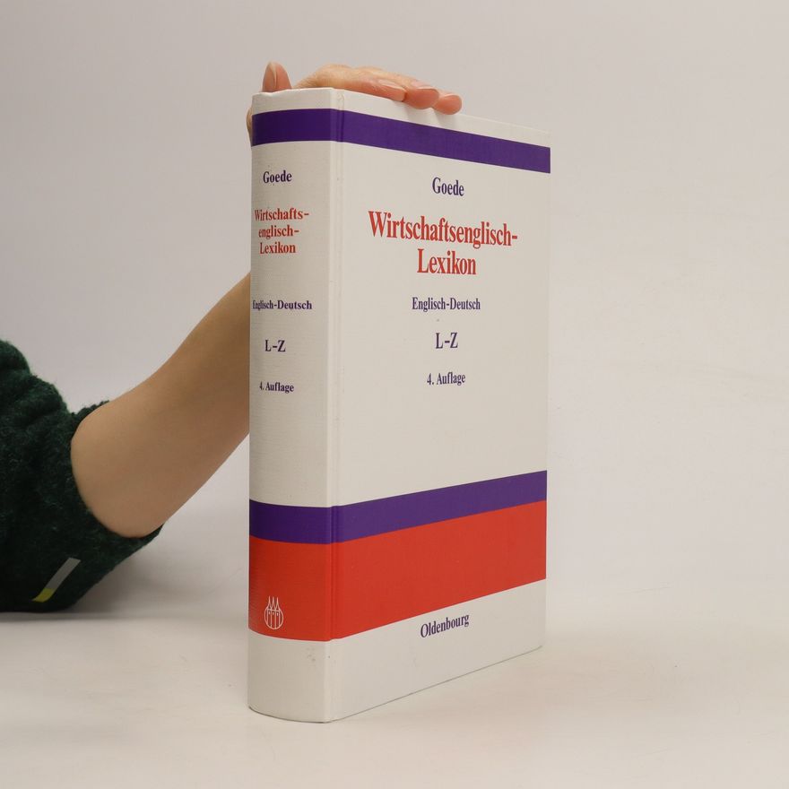 Gerd W. Goede Wirtschaftsenglisch-Lexikon. Englisch-Deutsch L-Z