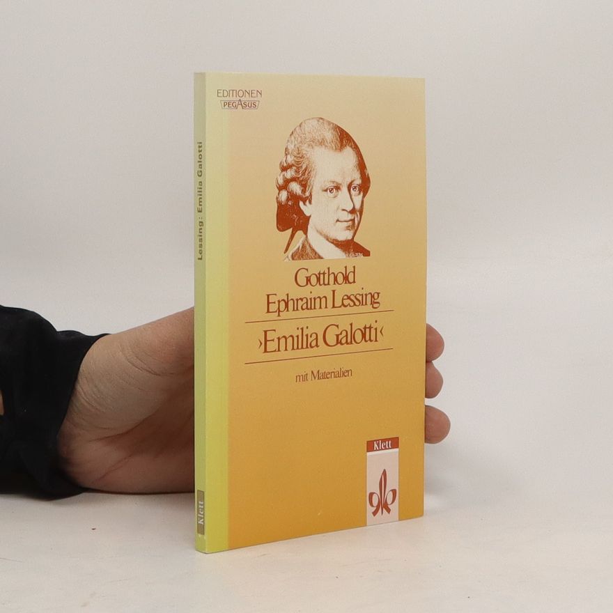 Gotthold Ephraim Lessing Emilia Galotti: Mit Materialien
