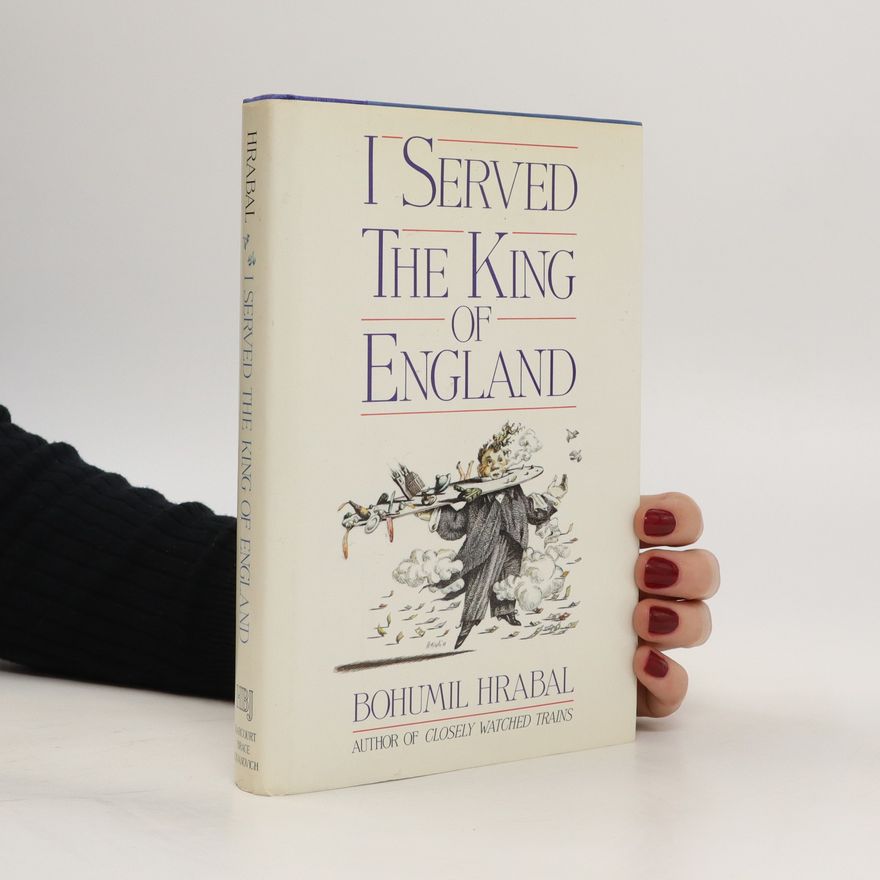 Bohumil Hrabal I served the King of England