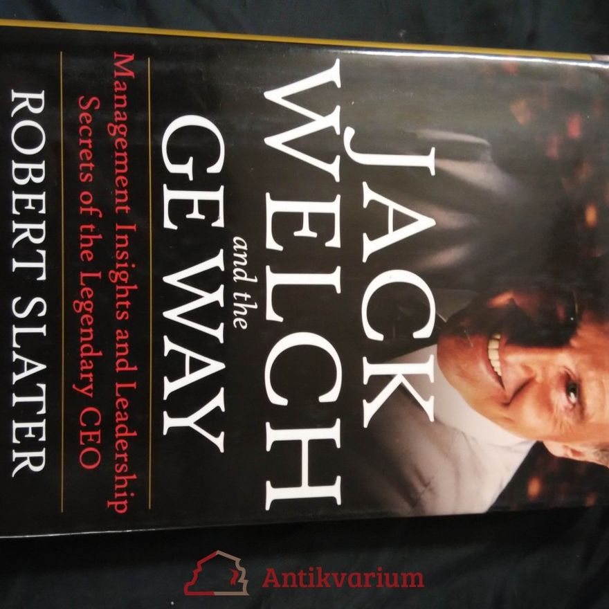 Robert Slater Jack Welch and the GE Way (Management Insights and Leadership Secrets of tahe Legendary CEO)