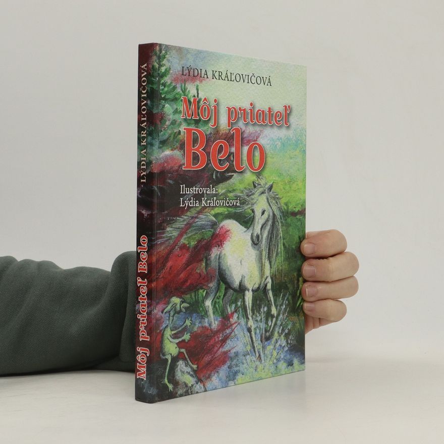 Lýdia Kráľovičová Môj priateľ Belo