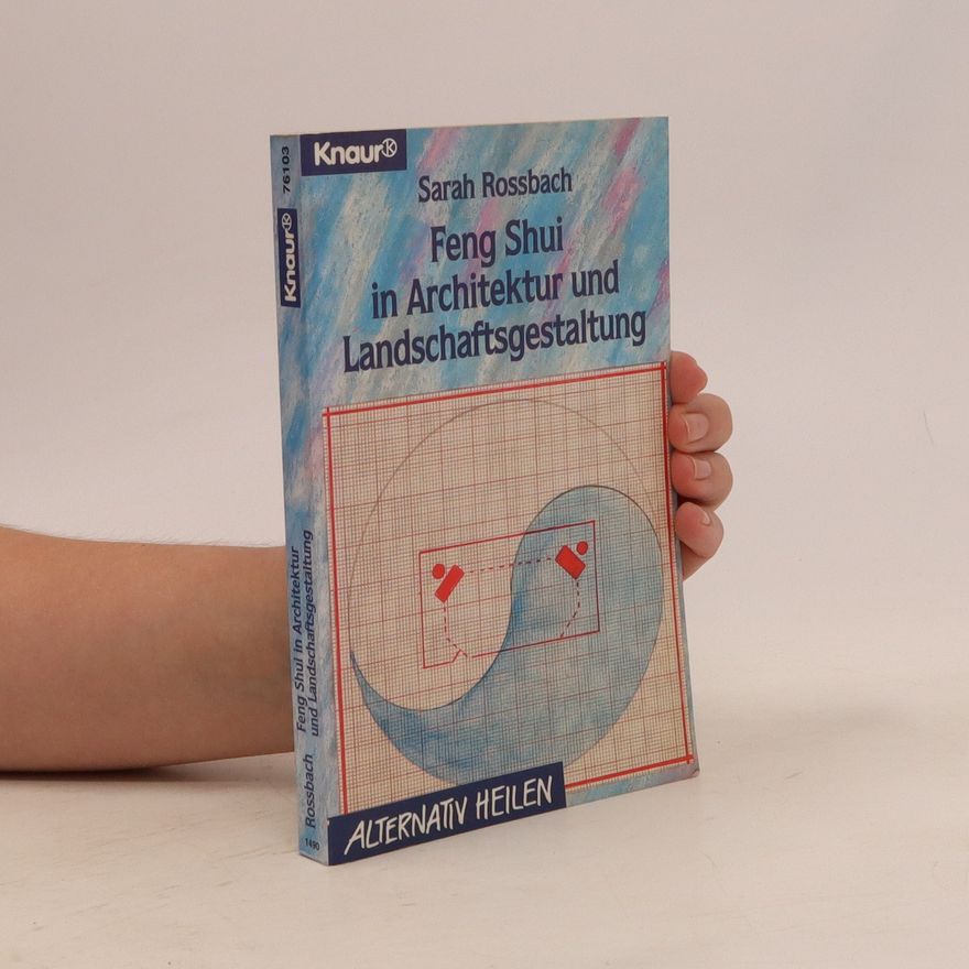 Sarah Rossbach Feng-shui in Architektur und Landschaftsgestaltung