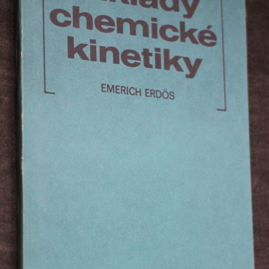 Emerich Erdös Základy chemické kinetiky