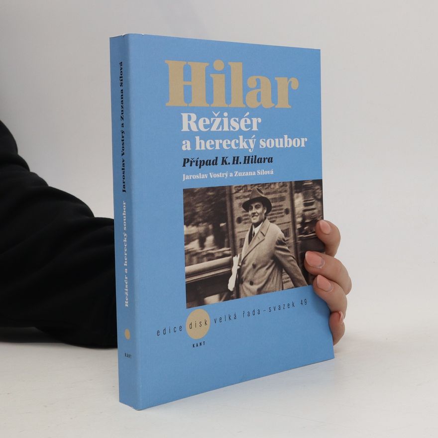 Zuzana Sílová Režisér a herecký soubor. Případ K. H. Hilara