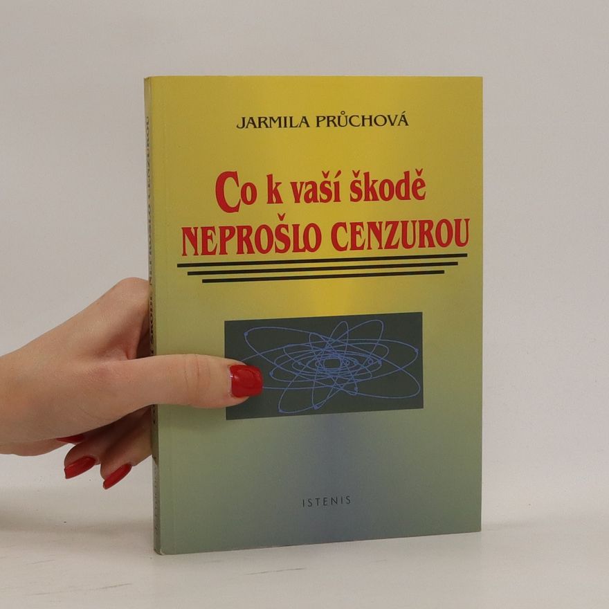 Jarmila Průchová Co k vaší škodě neprošlo cenzurou