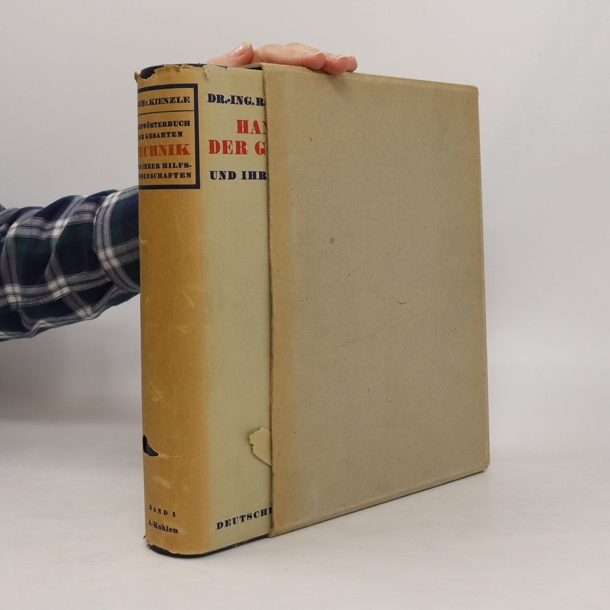 O. Kienzle Handwörterbuch der Gesamten Technik. Und Ihrer Hilfswissenschaften
