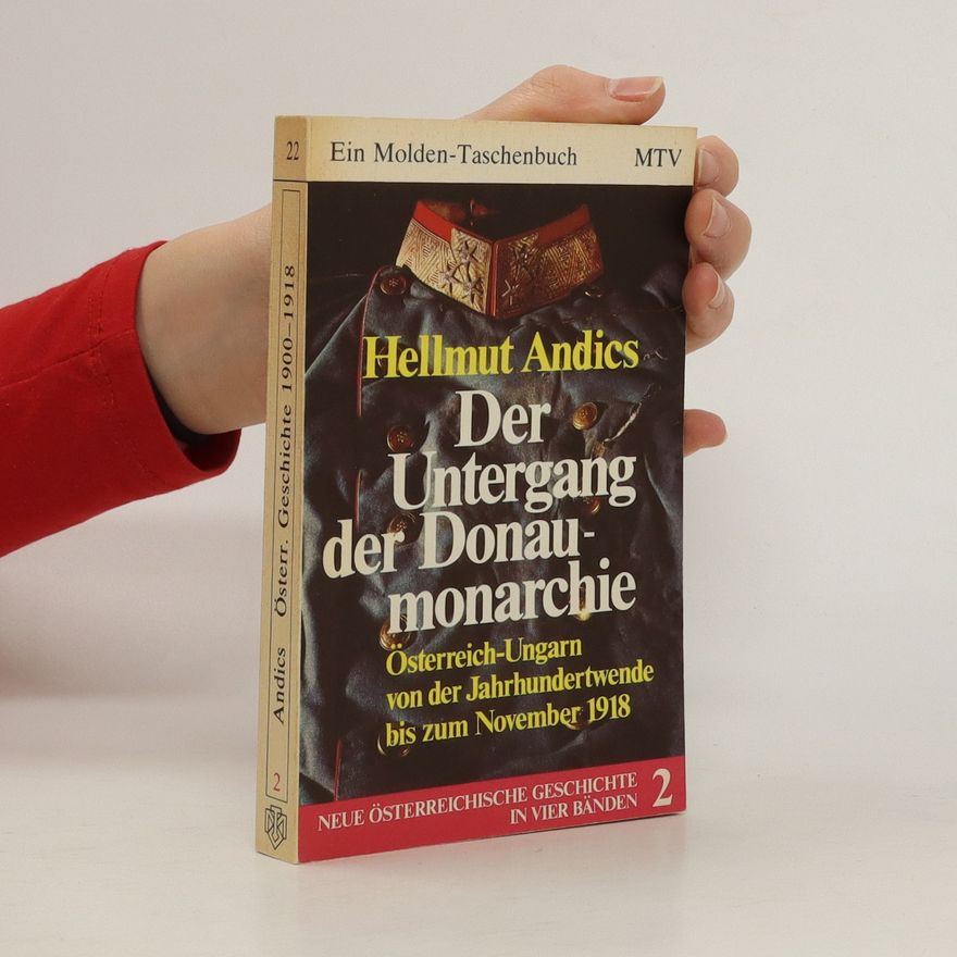 Hellmut Andics Der Untergang der Donaumonarchie
