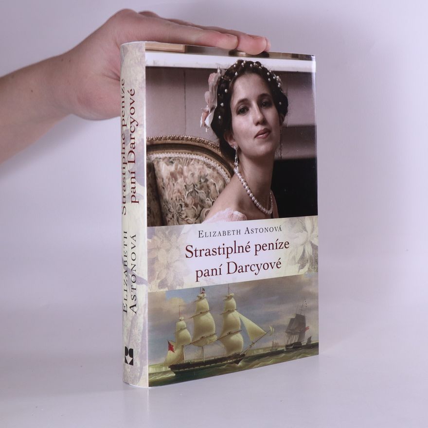 Elizabeth Aston Strastiplné peníze paní Darcyové