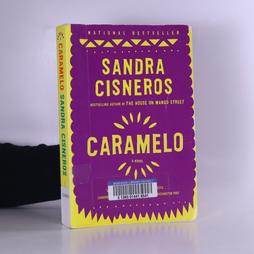 Sandra Cisneros Caramelo, or, puro cuento