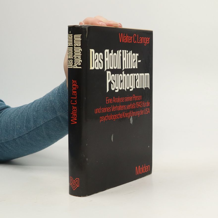 Walter Charles Langer Das Adolf-Hitler-Psychogramm