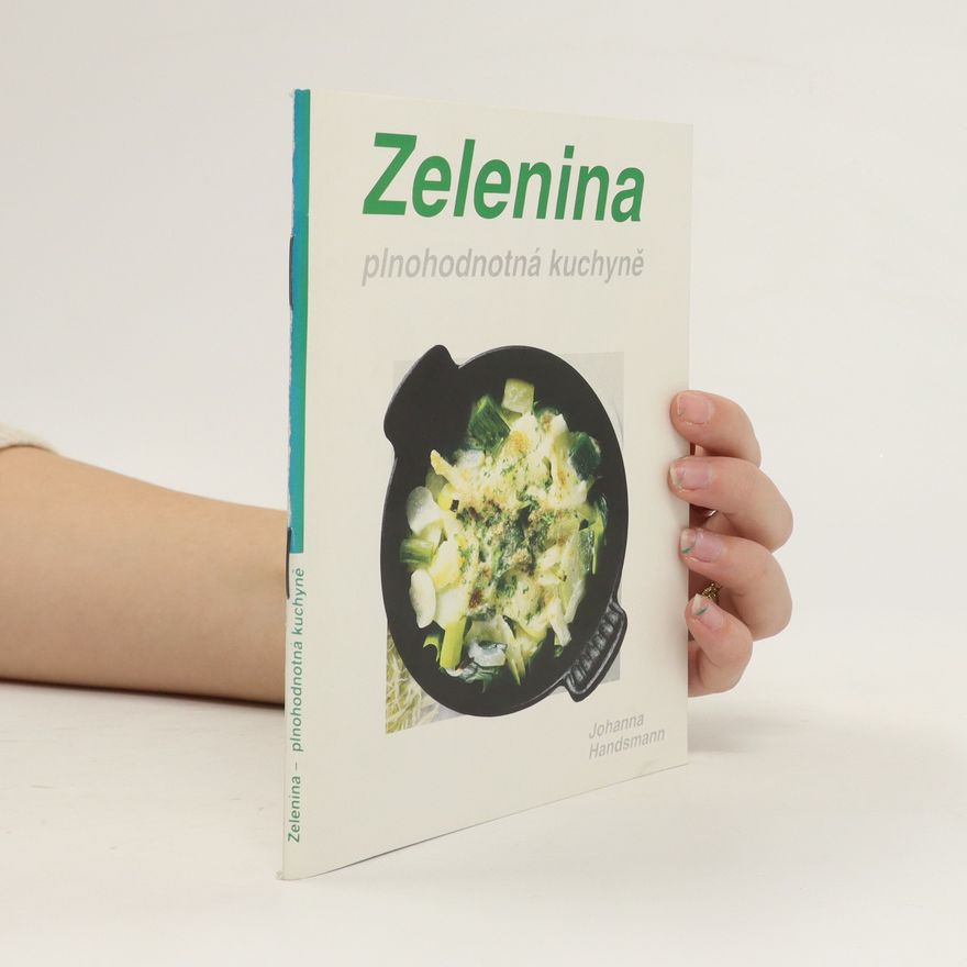 Johanna Handsmann Zelenina - plnohodnotná kuchyně