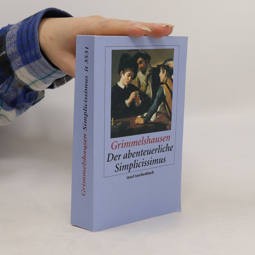 Hans Jakob Christoffel von Grimmelshausen Der abenteuerliche Simplicissimus
