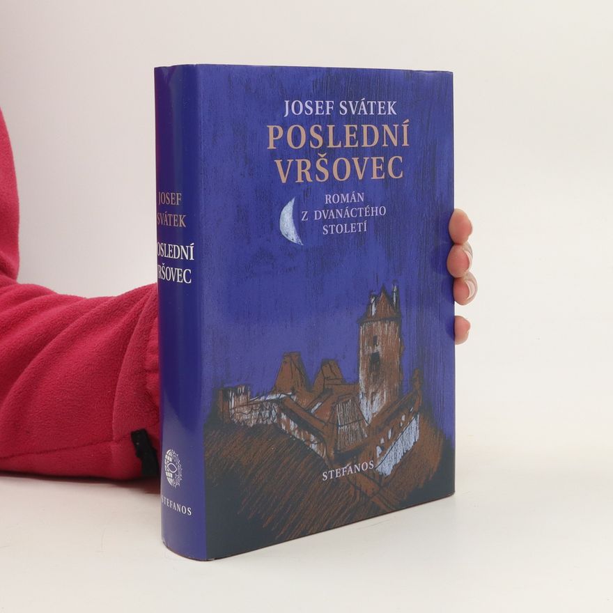 Josef Svátek Poslední Vršovec: román z dvanáctého století
