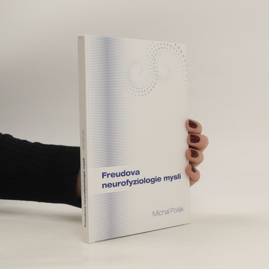 Michal Polák Freudova neurofyziologie mysli