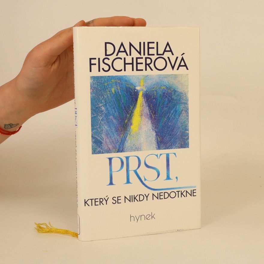 Daniela Fischer Prst, který se nikdy nedotkne