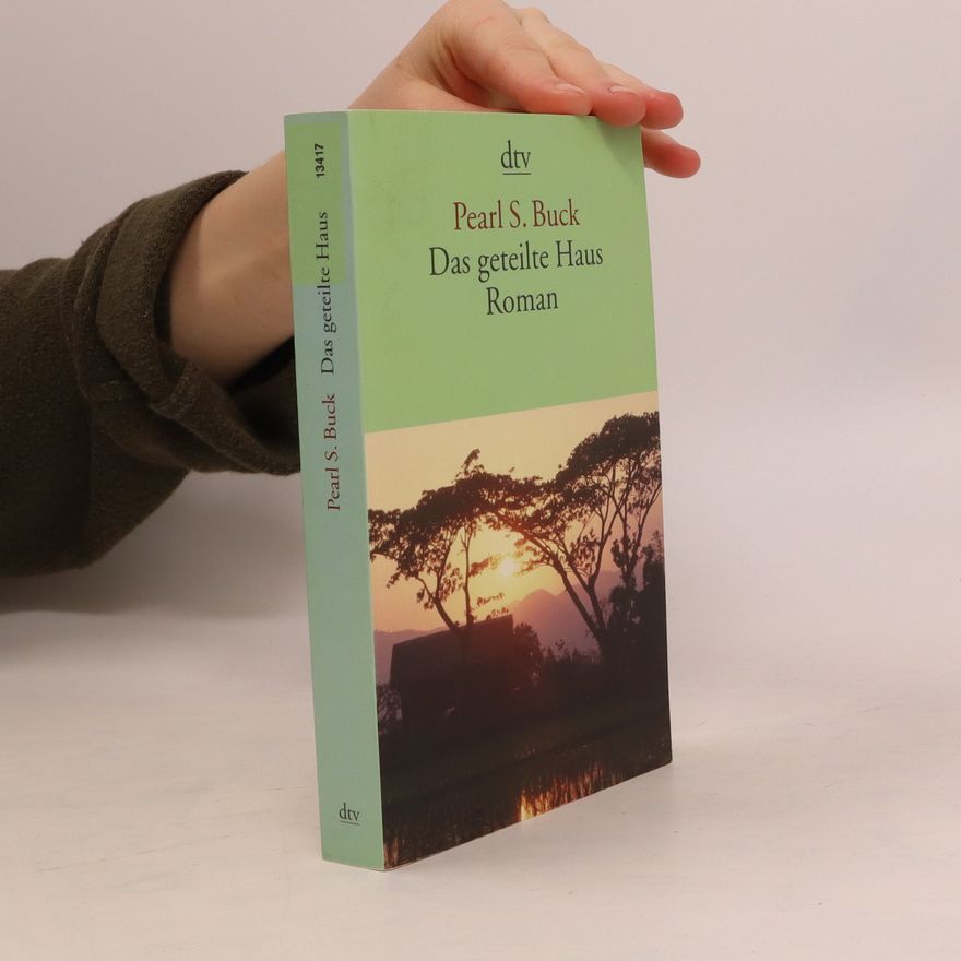 Pearl S. Buck Das geteilte Haus