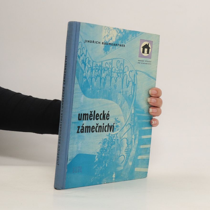 Jindřich Baumgartner Umělecké zámečnictví