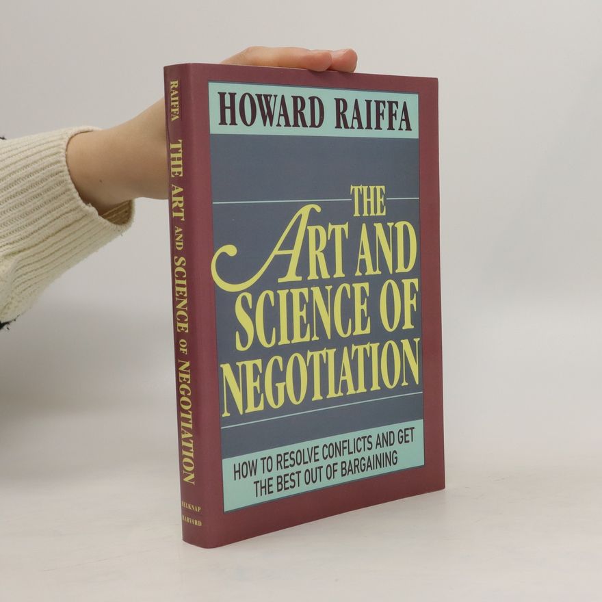 Howard Raiffa The Art and Science of Negotiation