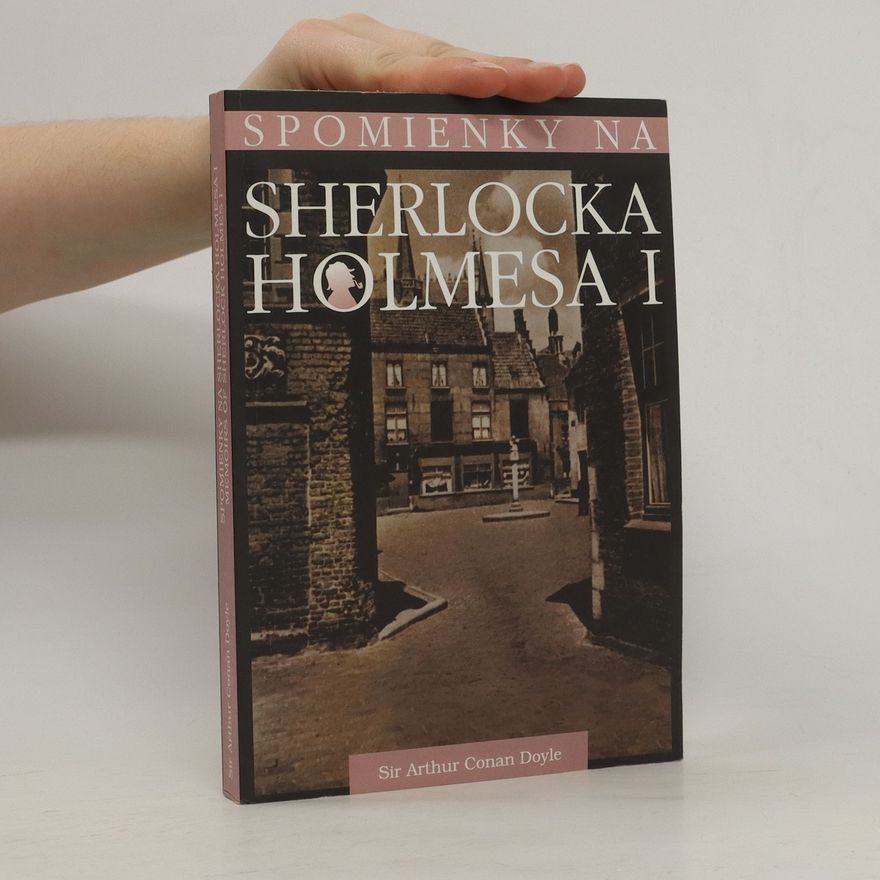 Arthur Conan Doyle Spomienky na Sherlocka Holmesa I = Memoirs of Sherlock Holmes I