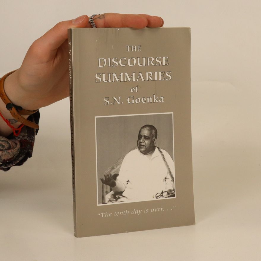 S. N. Goenka The Discourse Summaries