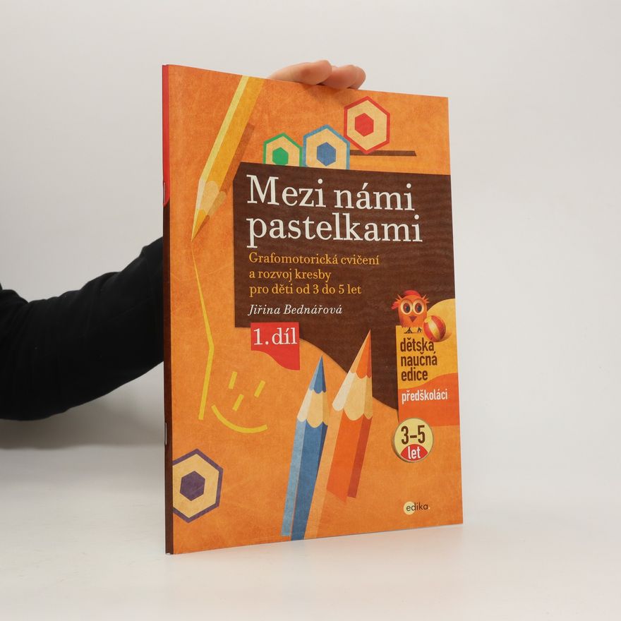Richard Šmarda Mezi námi pastelkami : grafomotorická cvičení a rozvoj kresby pro děti od 3 do 5 let - 1. díl