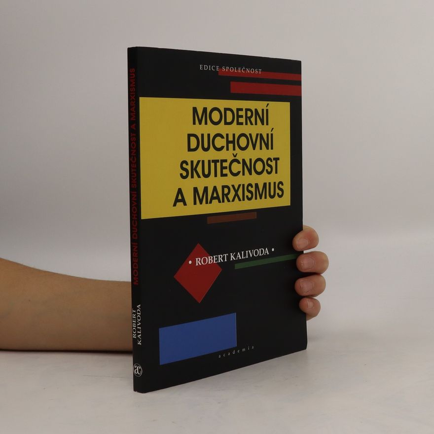 Robert Kalivoda Moderní duchovní skutečnost a marxismus