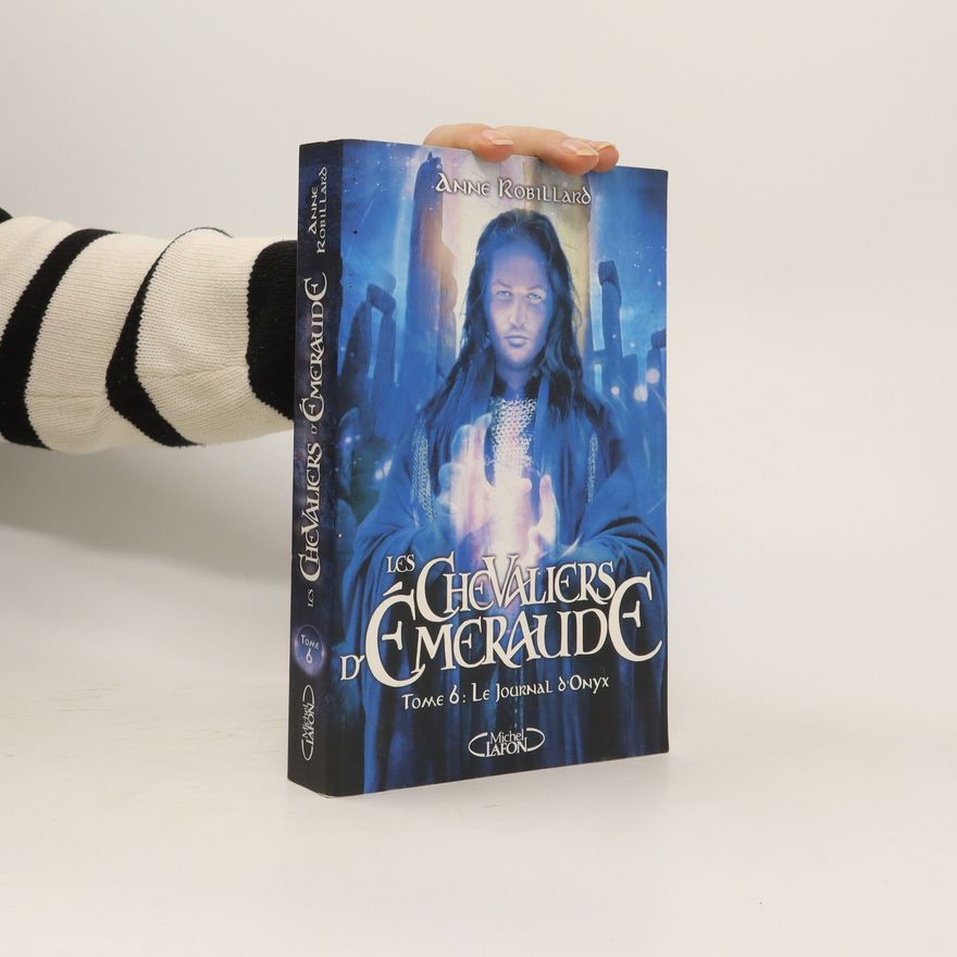 Anne Robillard Les Chevaliers d'Emeraude: Le journal d'Onyx