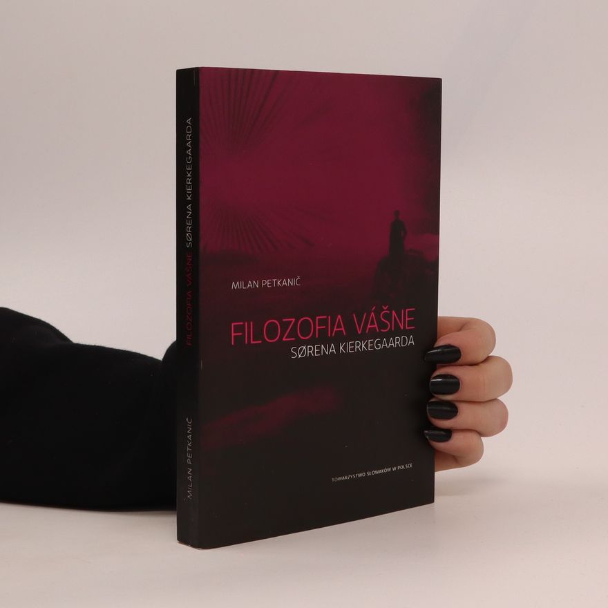 Milan Petkanič Filozofia vášne Sørena Kierkegaarda