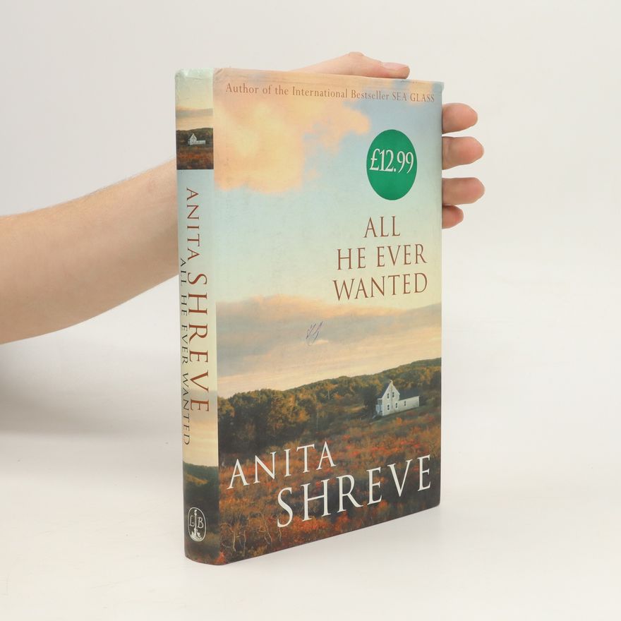 Anita Shreve All He Ever Wanted