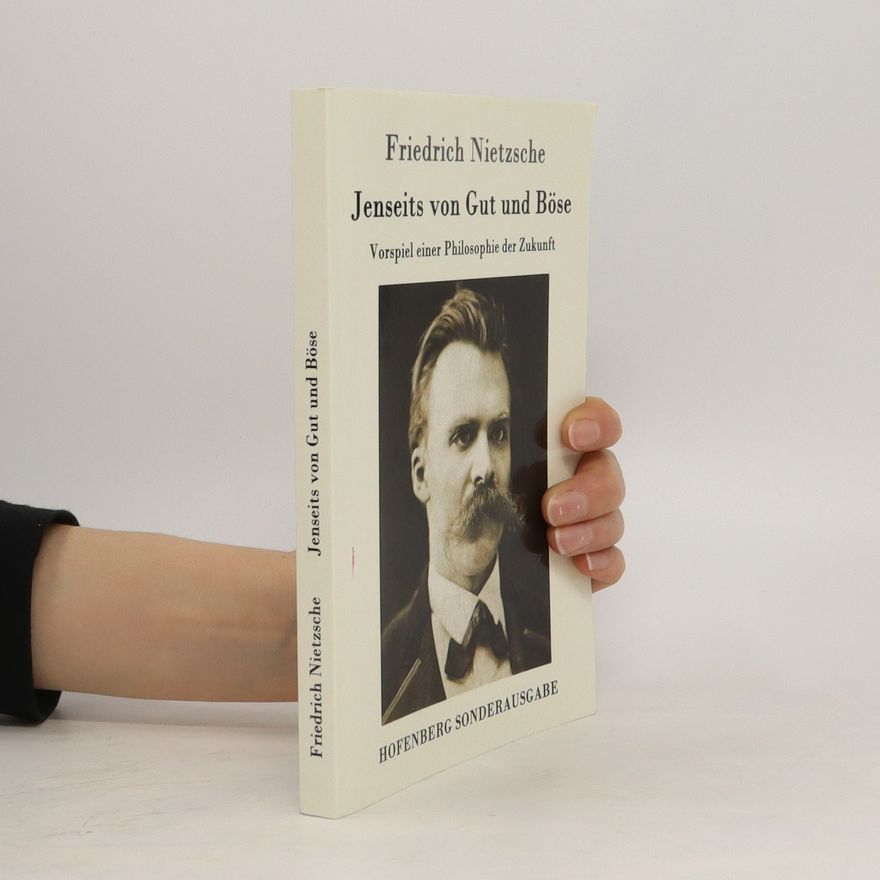 Friedrich Nietzsche Jenseits von Gut und Böse