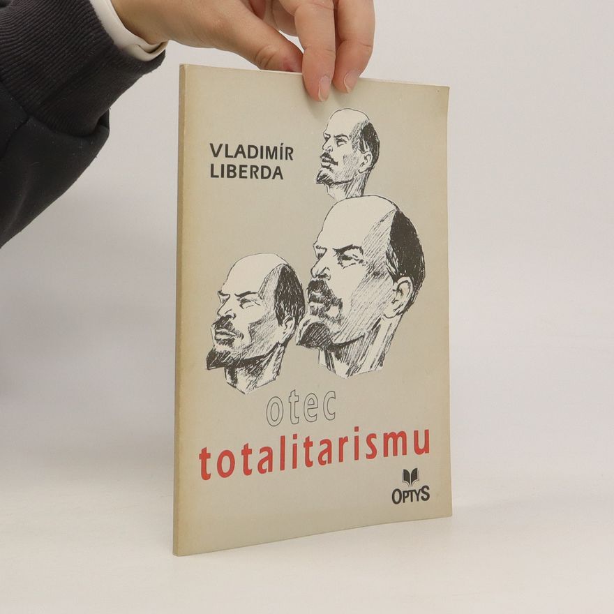 Vladimír Liberda Otec totalitarismu