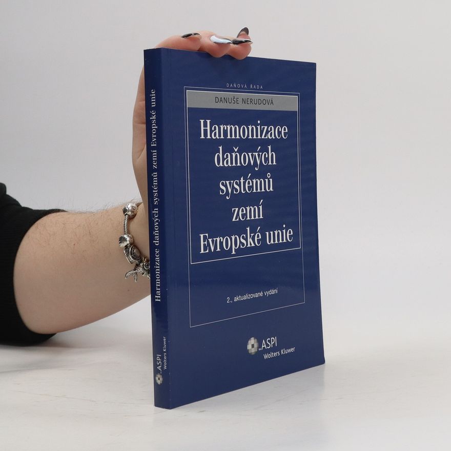 Danuše Nerudová Harmonizace daňových systémů zemí Evropské unie
