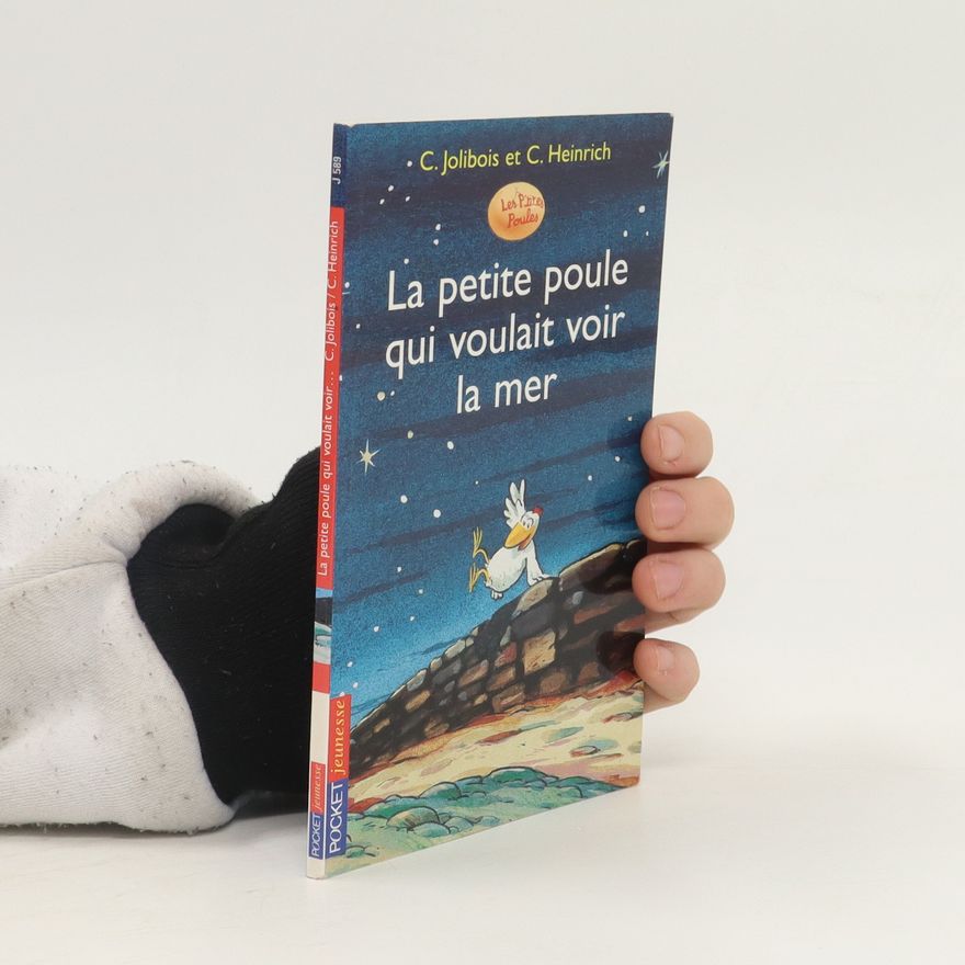 Christian Jolibois La petite poule qui voulait voir la mer