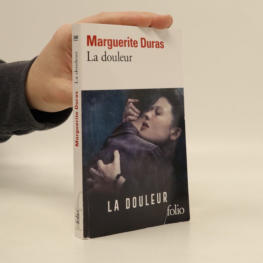 Marguerite Duras La douleur