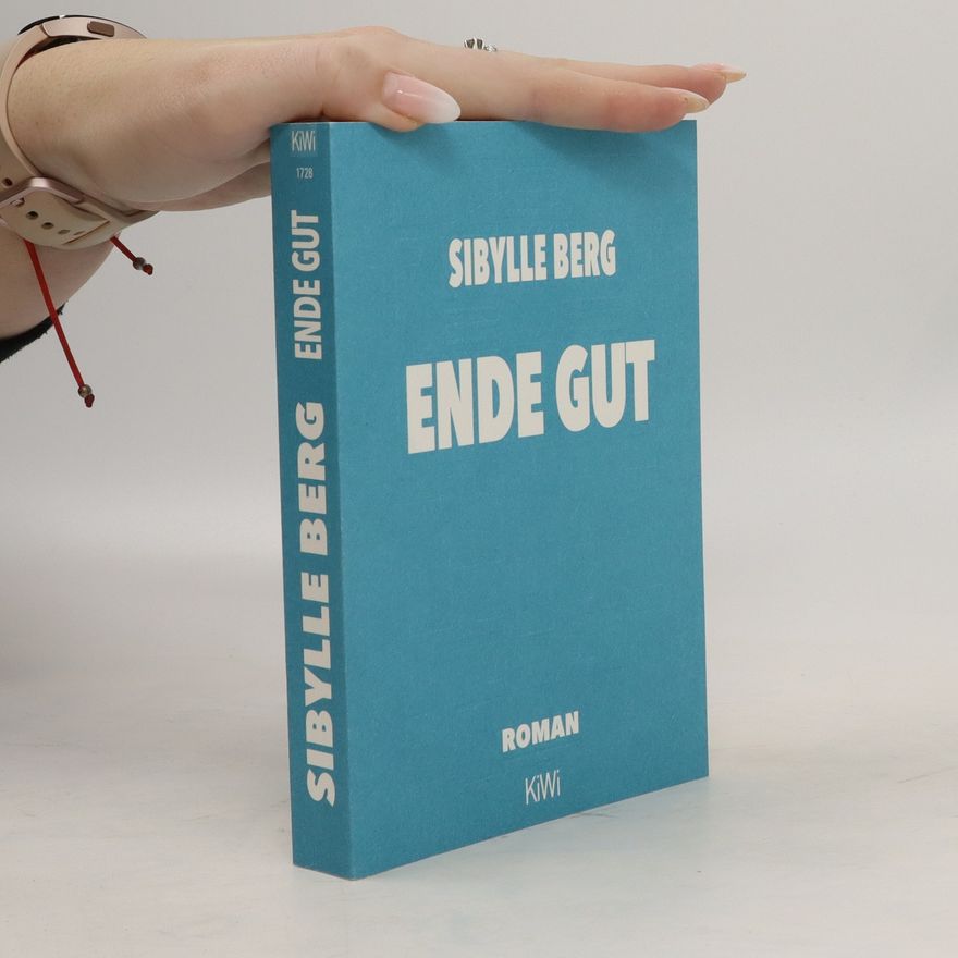 Sibylle Berg Ende gut