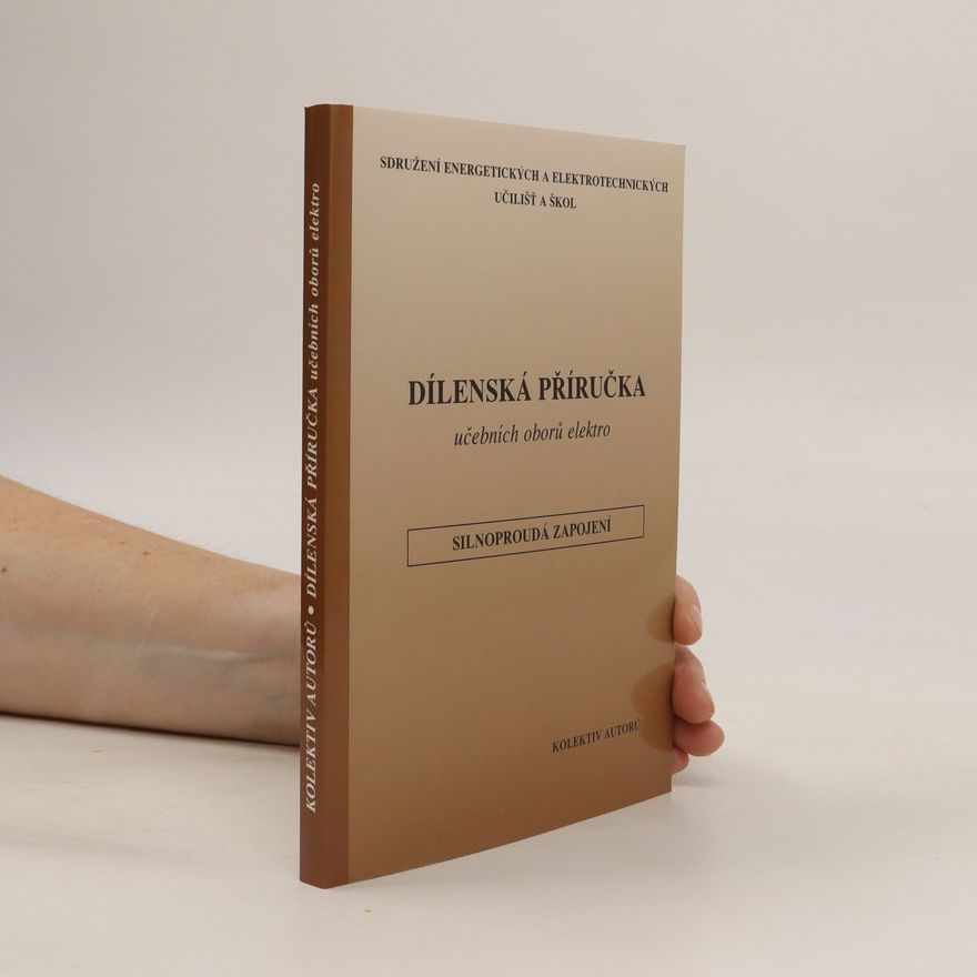 Various authors Dílenská příručka učebních oborů elektro. Silnoproudé rozvody