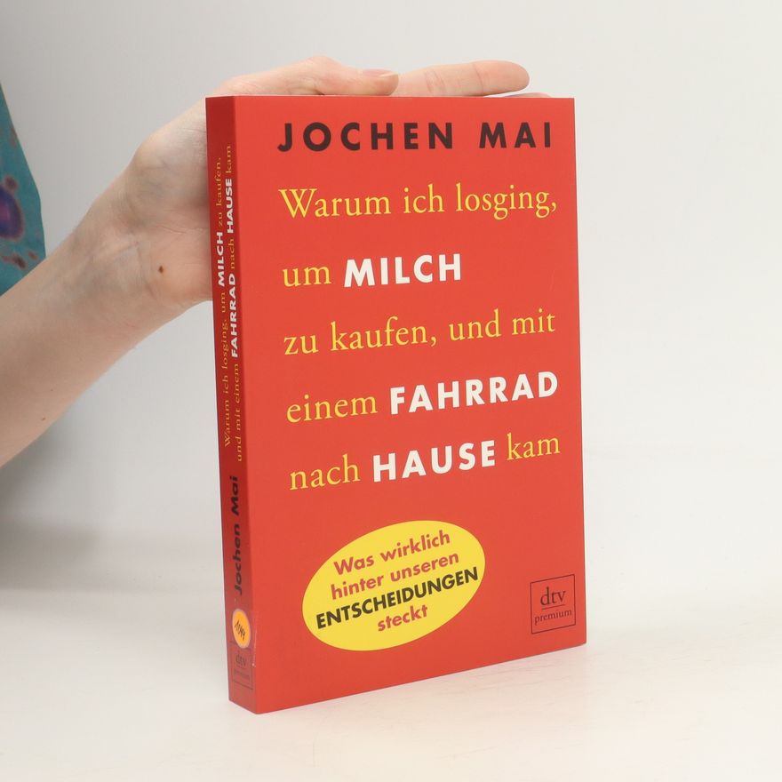 Jochen Mai Warum ich losging, um Milch zu kaufen, und mit einem Fahrrad nach Hause kam