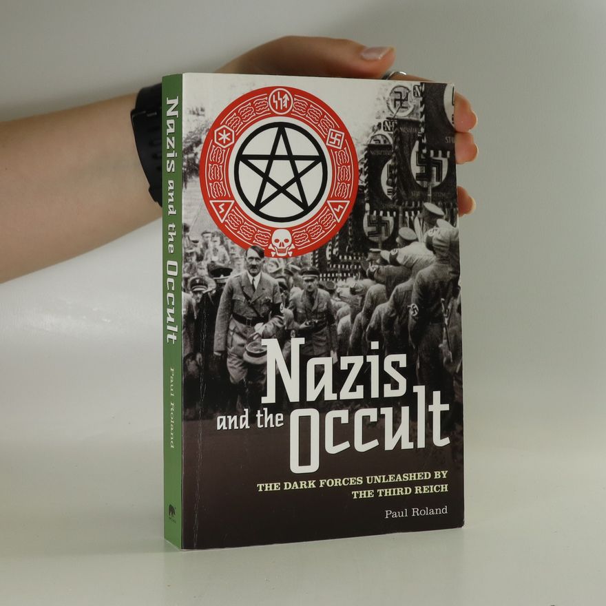Paul Roland The Nazis and the Occult