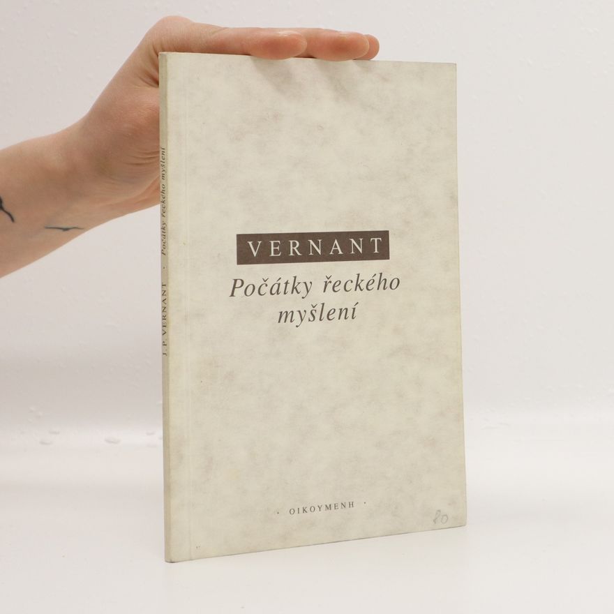 Jean-Pierre Vernant Počátky řeckého myšlení