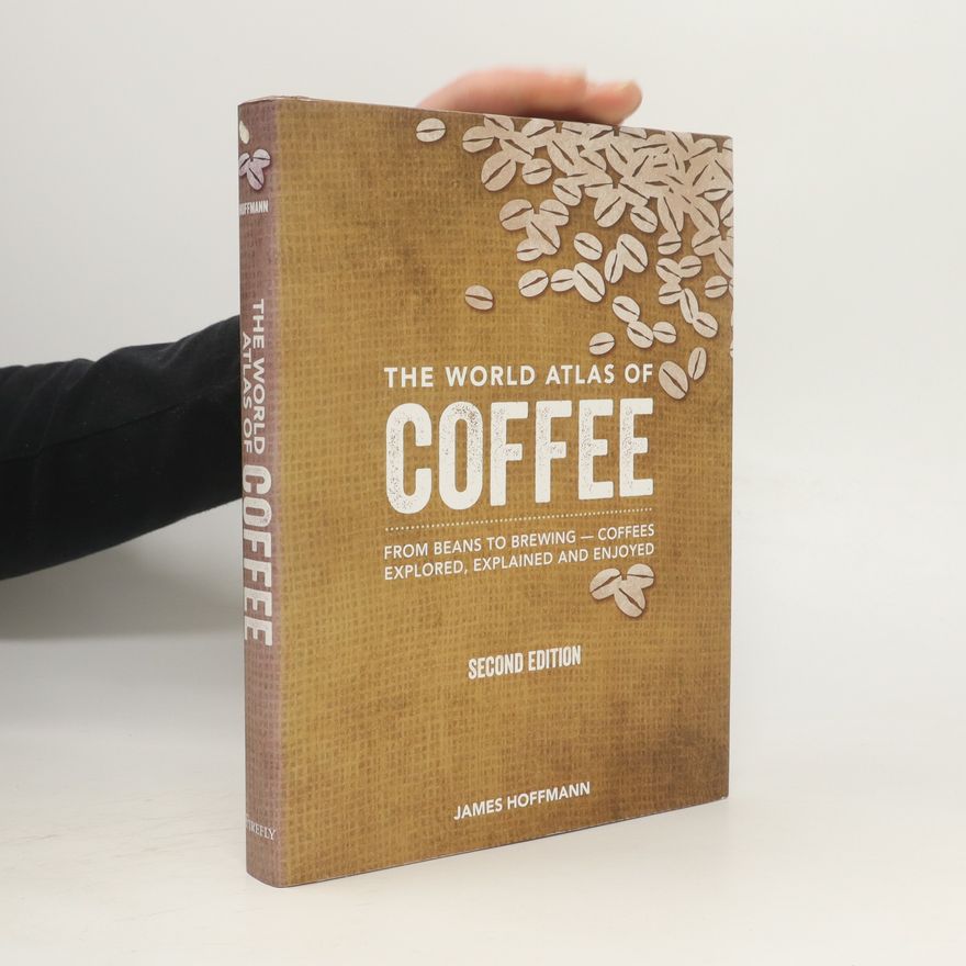 James Hoffman The World Atlas of Coffee