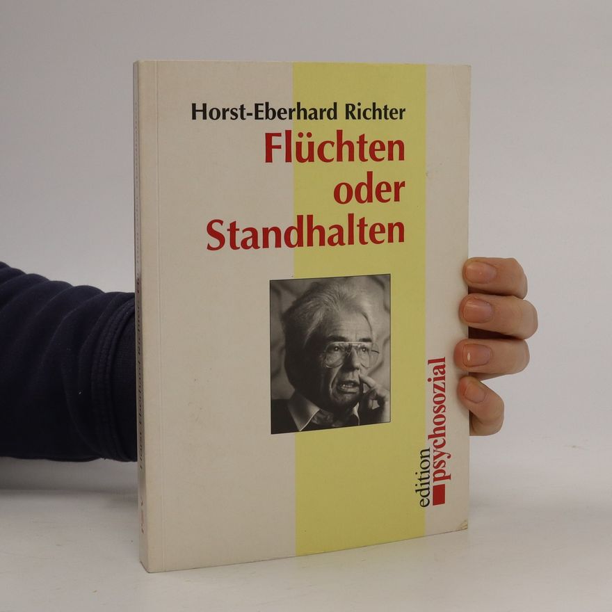 Horst-Eberhard Richter Flüchten oder Standhalten